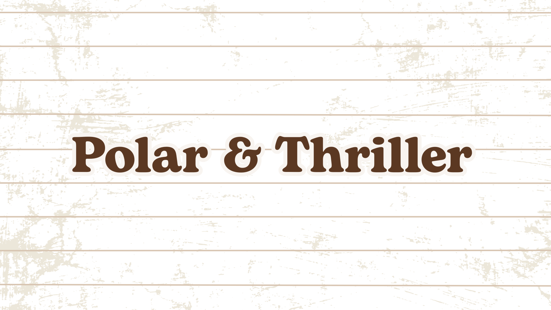 Polar & Thriller