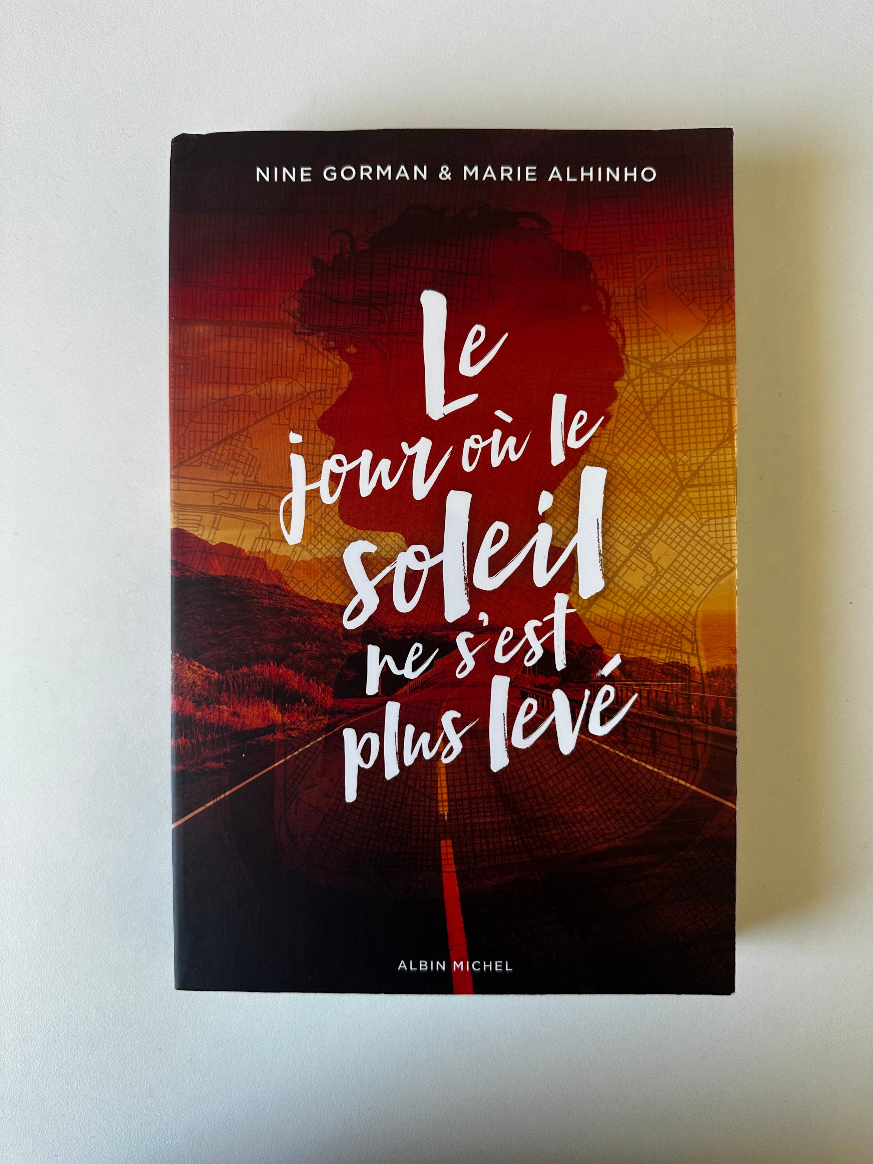 Le Jour où le soleil ne s'est jamais levé de Nine Gorman et Marie Alhinho - Occasion