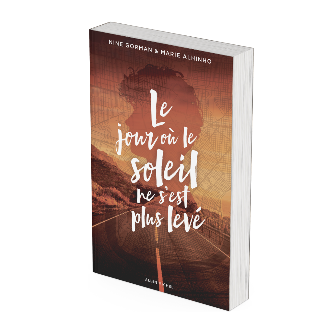 Le Jour où le soleil ne s'est jamais levé de Nine Gorman et Marie Alhinho - Occasion